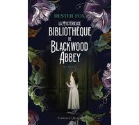 La mystérieuse bibliothèque de Blackwood Abbey - Hester Fox - Faubourg Marigny - broché - Roman