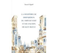 La mystérieuse disparition du driver vert et de l'Austin bleue - Daniel V. Egloff - Persee - broché - Roman