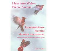 La Mystérieuse Histoire Du Nom Des Oiseaux - Du Minuscule Roitelet À L'albatros Géant