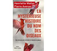 Henriette Walter – La mystérieuse histoire du nom des oiseaux – Essai – Poche