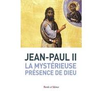 La mystérieuse présence de Dieu Jean-Paul II (Auteur)