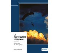 La mystification des Balkans - Alexandre De Beaugency - Nombre 7 - relié - Récit