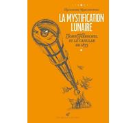La Mystification Lunaire - John Herschel Et Le Canular De 1835