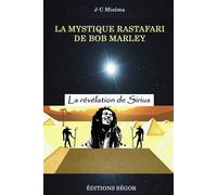 La mystique rastafari de Bob Marley La révélation de Sirius - J.c. Misema - Segor - broché - Livre