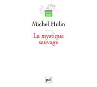 La mystique sauvage: Aux antipodes de l'esprit