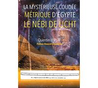 La Mytérieuse coudée métrique d'Egypte: Le Nébi de Licht
