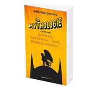 La mythologie cachée dans Batman, Superman, Thor, Wonder Woman...