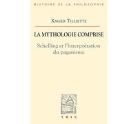 La mythologie comprise. Shelling et l'interprétation du paganisme