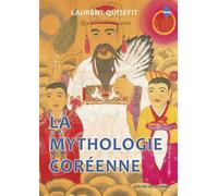 La Mythologie coréenne - Laurent Quisefit - L'atelier Des Cahiers - broché - Essai