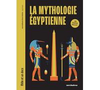 La Mythologie Égyptienne - Inclus : Un Poster Recto Verso !