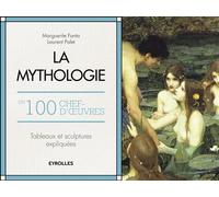 Marguerite Fonta – La mythologie en 100 chefs-d'œuvre – Tableaux et sculptures expliqués – Broché