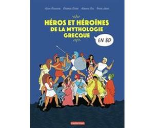 La mythologie en BD - Héros et héroïnes de la mythologie grecque Sylvie Baussier (Auteur), Béatrice Bottet (Auteur), Auriane Bui (Illustration), Emilie Harel (Illustration)