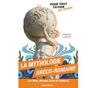 La mythologie gréco-romaine: Les dieux, déesses, héros et créatures