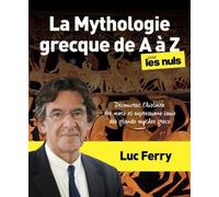 La Mythologie grecque de A à Z pour les Nuls Luc Ferry (Auteur)