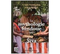 La Mythologie Hindoue - Tome 2, Siva