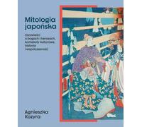 La mythologie japonaise - Agnieszka Kozyra (Literatur auf Polnisch)