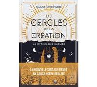 La mythologie oubliée - Les Cercles de la création - Tome 1 Pauline Marie d' Elbée (Auteur)