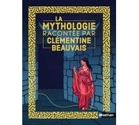 La Mythologie racontée par Clémentine Beauvais - Ariane, Orphée, Icare et Midas - Livre illustré pour enfants 7+ - Édition cartonnée
