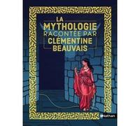 La Mythologie racontée par Clémentine Beauvais - Ariane, Orphée, Icare et Midas - Livre illustré pour enfants 7+ - Édition cartonnée