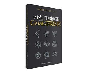 La mythologie selon Game of Thrones