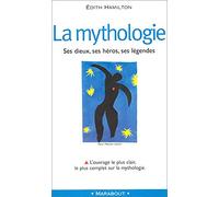 La mythologie: Ses dieux, ses héros, ses légendes