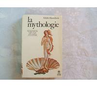La mythologie : Ses dieux, ses héros, ses légendes