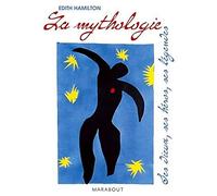 La mythologie: Ses dieux, ses héros, ses légendes
