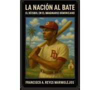 La Nación al Bate: El Béisbol en el Imaginario Dominicano.