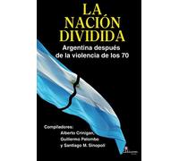 La Nación Dividida: Argentina después de la violencia de los 70