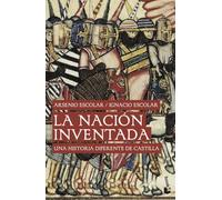 La nación inventada: Una historia diferente de Castilla