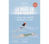 La nage en eau froide - 8 séances pour retrouver son ancrage et la santé - Mark Harper - Dangles - broché - Guide