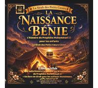 La Naissance Bénie L’Histoire du Prophète Muhammad ﷺ pour les enfants - La Sīrah des Petits Cœurs Livre 1: Un belle histoire islamique sur la ... Muhammad ﷺ pour les enfants musulmans