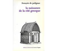 La Naissance de la cité grecque. Cultes, espace et société, VIIIe-VIIe siècles avant J.-C (Textes à l'appui)