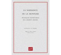 La Naissance De La Monnaie - Pratiques Monétaires De L'orient Ancien