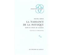 La naissance de la physique dans le texte de Lucrèce, fleuves et turbulences Michel Serres (Auteur)