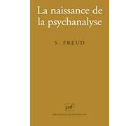 La naissance de la psychanalyse