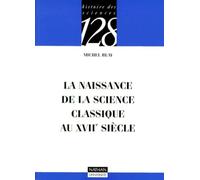La naissance de la science classique au XVIIe siècle