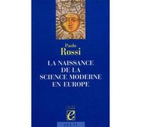 La Naissance de la science moderne en Europe - - Paolo Rossi - Seuil - Livre