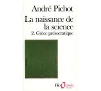 La Naissance de la science André Pichot (Auteur)