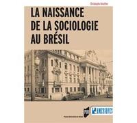 La naissance de la sociologie au Brésil Christophe Brochier (Auteur)