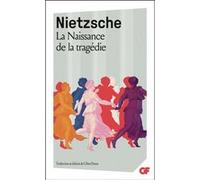 La Naissance de la tragédie Friedrich Nietzsche (Auteur), Céline Denat (Edité par), Céline Denat (Traduction)