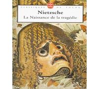 La naissance de la tragédie, ou Hellénisme et pessimisme