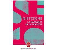 La Naissance De La Tragédie - Ou Hellénisme Et Pessimisme, Précédé De L'essai D'autocritique