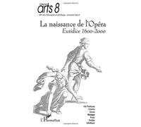 LA NAISSANCE DE L'OPÉRA: Euridice 1600-2000