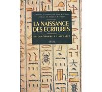 La Naissance des écritures. Du cunéiforme à l'alphabet