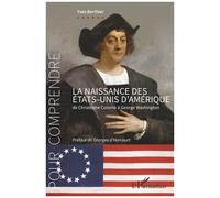 La naissance des États-Unis d'Amérique: de Christophe Colomb à George Washington – L'Harmattan