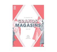 La Naissance des grands magasins Mode, design, jouet, pulicité. 1852-1925 - Amélie Gastaut - Arts Decoratifs Mad - broché - Beau livre