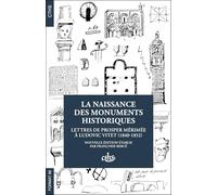 La naissance des monuments historiques: Lettres de Prosper Mérimée à Ludovic Vitet (1840-1852)