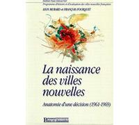 La naissance des villes nouvelles: Anatomie d'une décision (1961-1969)