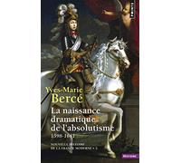 La Naissance dramatique de l'absolutisme (1598-1661)